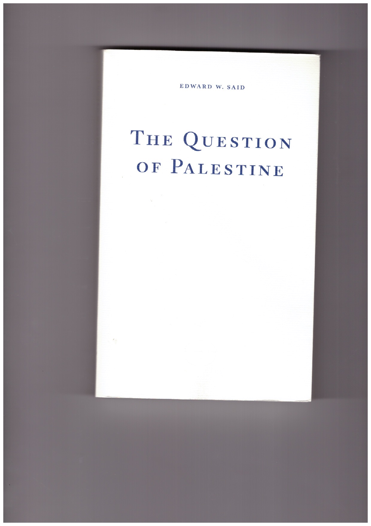 SAID, Edward W. - The Question of Palestine